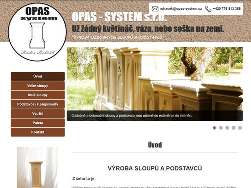 ozdobné a dekorační sloupy a podstavce jsou určené do exteriéru i do interiéru, jsou omyvatelné a mrazuvzdorné. svou vahou, dle typu maximálně 50 kg, jsou oproti běžné současné nabídce celkem snadno přenositelné.