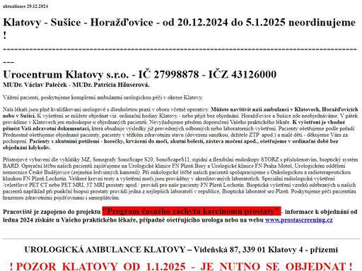 komplexní ambulantní urologická péče v okrese klatovy. ordinace klatovy vídeňská 87, horažďovice blatenská 311, suškce kostelní 71. mudr. václav paleček, mudr. josef kotěšovec. 