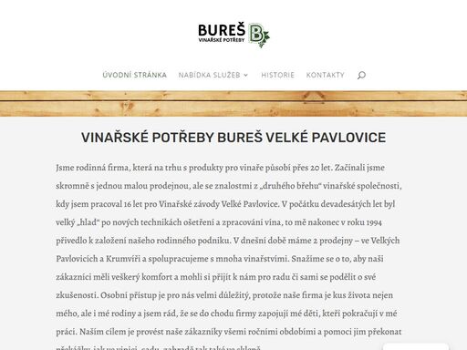 jsme rodinná firma, která na trhu s produkty pro vinaře působí přes 20 let. začínali jsme skromně s jednou malou prodejnou. sídlíme ve velkých pavlovicích.