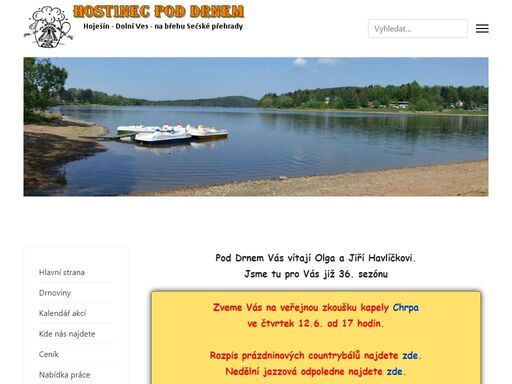 hostinec pod drnem:
hoješín - dolní ves - na břehu sečské přehrady
