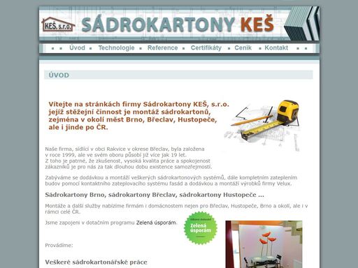 sádrokartony keš provádí veškeré sádrokartonářské práce, tesařské práce, střešní okna, zateplení budov a další nejen pro břeclav, hustopeče, brno a okolí. jsme zapojeni v programu zelená úsporám.