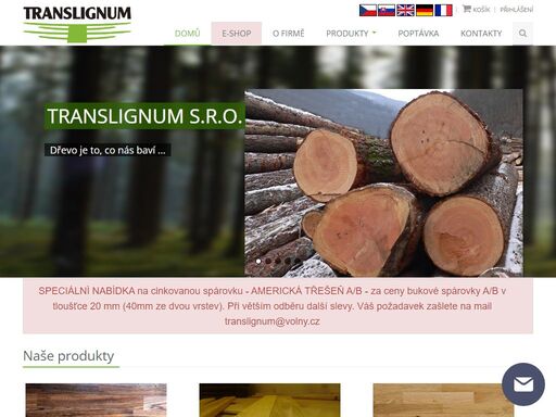 kulatina jehličnatá,kulatina listnatá,řezivo listnaté,řezivo jehličnaté,přířezy,hranoly,sušené truhlářské řezivo,truhlářské řezivo,spárovka,palivo,dřevěné pelety,peletky,parkety,masivní podlahy,palubky,podlahovky,thermowood,thermoholz