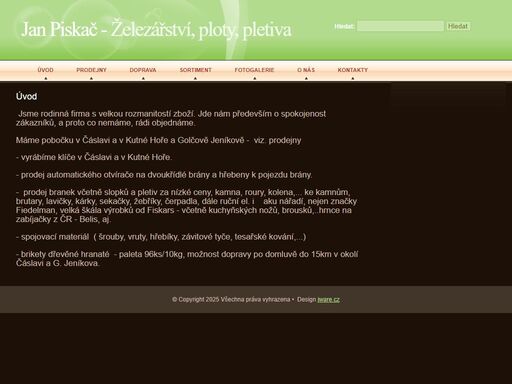 výroba a prodej různých druhů oplocení, plotové sloupky, chovatelská pletiva, pletiva pro zahrádkáře, vrata, sítě do oken, sportovní a jiné sítě.