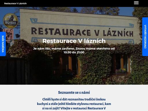 chtěli byste si dát rozmanitou tradiční českou kuchyni a stále ještě hledáte stylovou restauraci, kam si na ni zajít? vítejte v restauraci restaurace v lázních a nechte si unést naši nápaditou nabídku v tradičním prostředí. dopřejte si výborné jídlo za každého počasí na naší zahrádce.: stylová restaurace s bohatým obědovým menu: nechejte se hýčkat naší rozmanitou tradiční českou kuchyní. naše restaurace nabízí široký výběr jedinečně lahodných řízků. k tomu vám rádi doporučíme vhodné vychlazené pivo. šálek dobré kávy a osvěžující zmrzliny si u nás můžete čerpat nejen v odpoledních hodinách. zastavte se u nás na oběd či večeři. užívejte si pobyt u nás a surfujte po internetu zdarma. s láskou jsme pro vás připravili herní koutek, kde si vaše děti hrají, mohou tvořit a užijí si velkou zábavu. zařídíme vám i soukromou akci či svatbu: před restaurací se nachází bezplatná parkovací místa. našim cílem je pohostit všechny hosty. dostanete se k nám i bezbariérovým vchodem. u nás v restauraci jsou vítáni i pejšci. rezervujte si svá místa a užijte si bezstarostný večer u nás. rezervaci je možné provést e-mailem: restauracevlaznich@email.cz nebo telefonicky na +420601116508. platit u nás můžete jak hotově tak, kartou mastercard, bezkontaktní platbou, kartou visa, stravenkami ticket restaurant® a debetní kartou. nemáte čas si jídlo u nás? rádi vám ho připravíme se sebou. chcete aby vaše oslava narozeniny, křtin byla pro vás i vaše hosty nezapomenutelným gastronomickým zážitkem? využijte našich netradičních cateringových služeb dle vašeho přání. plánujete soukromou akci či firemní večírek? rádi vám zajistíme hostinu podle vašich představ. hledáte překrásné místo pro vaši svatbu? . kontaktujte nás a domluvte si osobní schůzku.