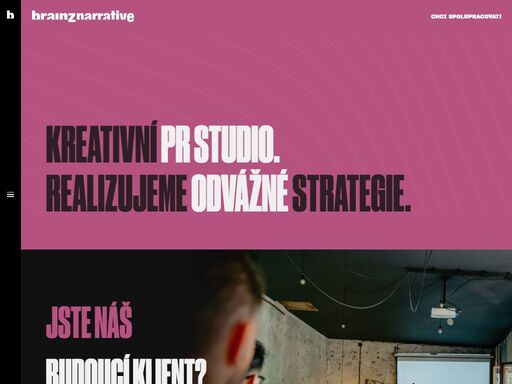 realizujeme odvážné strategie. umíme všechno, ale slabost máme pro inovační projekty, rychle rostoucí technologické startupy a kulturní průmysl. stavíme na insightech, autenticitě a vzájemné chemii.