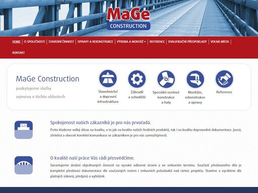 mage construction s.r.o.. vyrábíme, stavíme a poskytujeme služby pro obory dopravní infrastruktury, strojírenství, energetiky a teplárenství. o kvalitě naší práce vás rádi přesvědčíme.