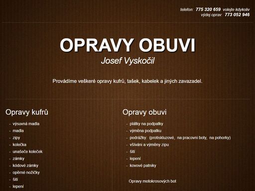 firma josef vyskočil - opravy obuvi se sídlem v praze vršovicích provádí kromě oprav bot také veškeré opravy kufrů, tašek, kabelek a jiných zavazadel a opravy motokrosových bot
