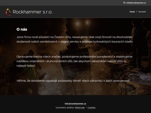 jsme firma nově působící na českém trhu, navazujeme však svojí činností na dlouhodobé zkušenosti našich zaměstnanců v oblasti servisu a prodeje hydraulických bouracích kladiv.