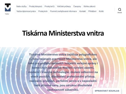 tiskárna mv zajišťuje polygrafickou výrobu nejenom pro resort ministerstva vnitra, ale také pro potřeby organizačních složek státu i komerčních zákazníků.