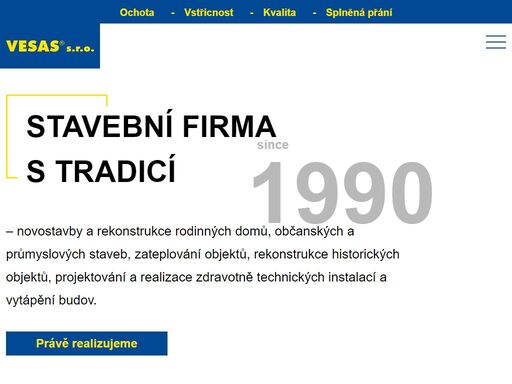 mezi hlavní činnosti v průběhu působení firmy patří především novostavby a rekonstrukce rodinných domů včetně staveb na klíč.