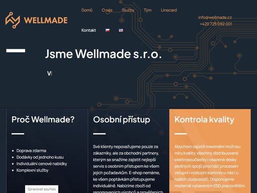 jsme wellmade s.r.o. váš spolehlivý partner ve světě elektroniky proč wellmade? doprava zdarma dodávky od jednoho kusu individuální cenové nabídky komplexní služby osobní přístup své klienty nepovažujeme pouze za zákazníky, ale za obchodní partnery, kterým se snažíme zajistit nejlepší servis s osobním přístupem ke všem jejich požadavkům. e-shop nemáme, ke všem poptávkám přistupujeme individuálně. nabízíme