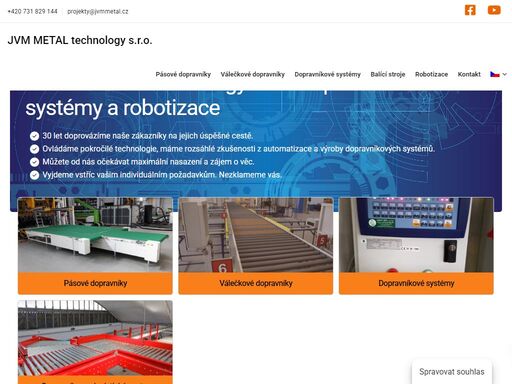 výroba dopravníkových systémů a pásů, automatizace a robotizace pro technologické linky, zařizení pro magnetickou separaci, kovovýroba, strojírenská výroba.