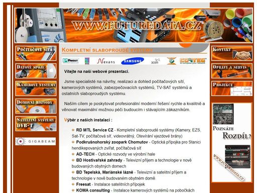 zabýváme se výstavbou a opravami počítačových sítí, bezdrátových spojů, optických sítí (vláknová optika), kamerových a satelitních systémů a domovních rozvodů (zvonky, tv/sat soustavy, přístupové systémy).