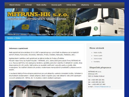 mezinárodní a tuzemská silniční nákladní doprava. firma se specializuje v prvé řadě na přepravu po zemích eu. nadstandartní nabídkou naší společnosti je sběrná služba do finska a švédska.
