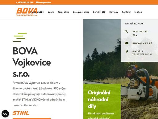 firma bova vojkovice s.r.o. se sídlem v jihomoravském kraji u brna svým zákazníkům poskytuje autorizovaný prodej značek stihl a viking včetně záručního a pozáručního servisu.