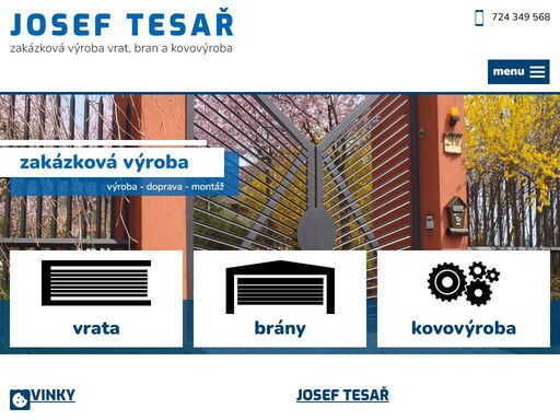 firma josef tesař se zabývá především zakázkovou výrobou. provádí montáž garážových vrat či výrobu a montáž brán, nebo jen dodatečnou montáž pohonů na stávající vrata a brány. 