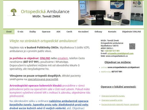 ortopedická ambulance v děčíně - mudr. tomáš zmek. nabízíme ortopedické vyšetření s návazností na možnost operativy. objednat se můžete na čísle 607 017 991.