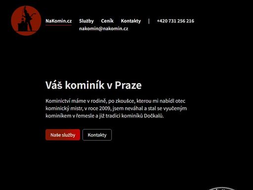 kominictví máme v rodině. nabízíme veškeré služby spojené s vaším komínem. od návrhu po realizaci. vložkování spalinových cest. pravidelné kontroly dle zákona.