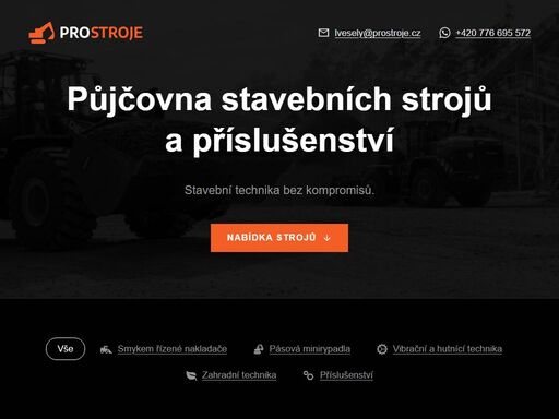 stavební stroje k vypůjčení: smykem řízené nakladače nebo pásová minirypadla; příslušenství: bourací kladiva, třídící lžíce nebo vrtací zařízení.