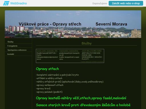 výškové práce horolez. technikou,opravy,stříkání,nátěry,pokrývání střech,opravy komínů,sanace starých krovů,údržba šindelových střech,rizikové  kácení,ořezy