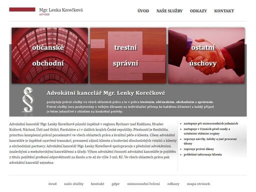 právní služby ve všech oblastech práva - trestní právo, občanské právo, obchodní a správní právo.
