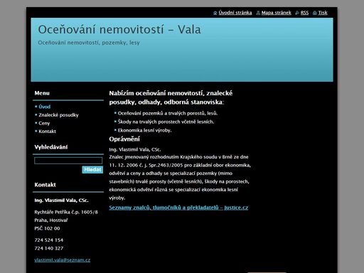 znalec , ekonomika, ceny a odhady se specializací pozemky (mimo stavebních) trvalé porosty (včetně lesních), škody na porostech, ekonomika lesní výroby.