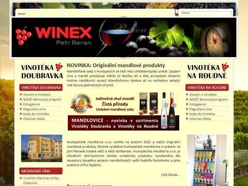 společnost winex je prodejcem kvalitních českých i moravských vín a dovozcem vinných produktů především z oblasti albánie, černé hory a arménie. provozujeme 2 vlastní vinotéky v plzni - vinotéka doubravka a vinotéka na roudné, kde organizujeme řízené degustace vín.

nejoblíbenější jsou produkty z vinařství hřiba čejkovice, vinařství vydařelý holomáč čejkovice, vinařství hlinecký čejkovice, vinařství veverka čejkovice, vinařství štěpánek mutěnice, vinařství černý valtice, vbv velké bílovice, dále pak albánská a arménská brandy.