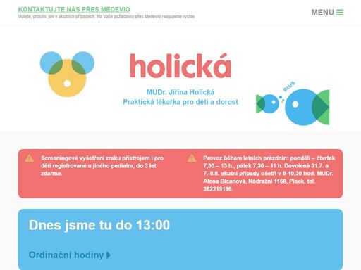 praktická lékařka pro děti a dorost v písku mudr. jiřina holická. tel.: +420 382 214 904. od června 2016 pečuje o pacienty dětské doktorky mudr.  jaroslavy hejnové.