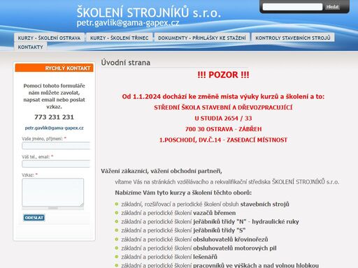 !!! pozor !!!   od 1.1.2024 dochází ke změně místa výuky kurzů a školení a to: střední škola stavební a dřevozpracující