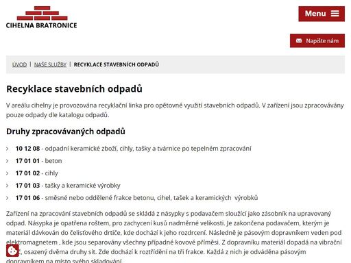 nabízíme plné pálené i nepálené cihly klasického formátu, cihelné dlažby a antuky. dále prodáváme recykláty, tříděné zeminy a těsnící jíl.