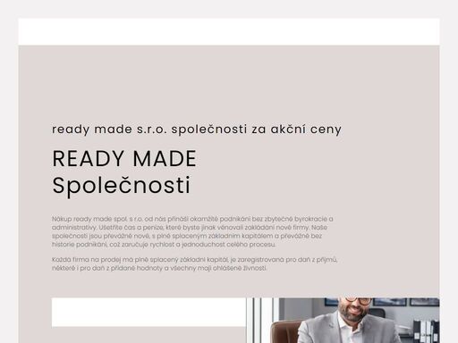 ready made s.r.o. společnosti. rychlé a snadné podnikání bez zbytečné administrativy. firma s plně splaceným kapitálem a registrací k dph