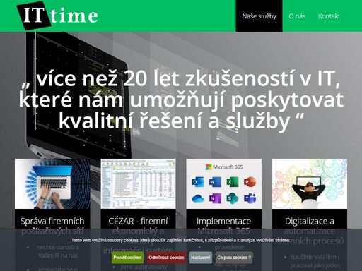 it time s.r.o. - jsem spolehlivým a inovativním hráčem v oblasti informačních technologií, digitalizujeme a automatizujeme firemní procesy. jsme autorizovaný servis ekonomického software cézar. implementujeme microsoft 365