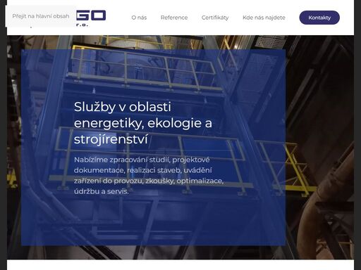 studie, projektová dokumentace, realizace staveb, uvádění zařízení do provozu, optimalizace, údržba a servis v oblasti energetiky, ekologie a strojírenství.