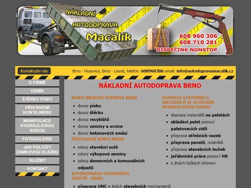 nákladní autodoprava brno provádíme dovoz - písek, štěrk, hlína. nakládka hydraulickou rukou. výkopové práce s unc. možnost položení kontejneru na suť.