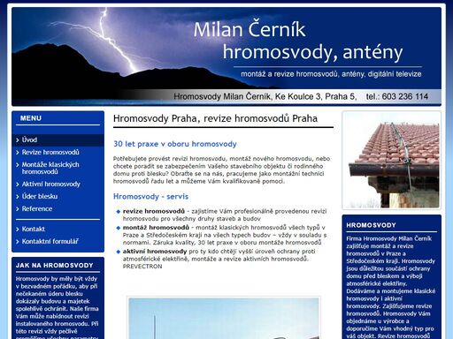 potřebujete provést revizi hromosvodu, montáž nového hromosvodu, nebo chcete poradit se zabezpečením vašeho stavebního objektu či rodinného domu proti blesku? obraťte se na nás, pracujeme jako montážní technici hromosvodů řadu let a můžeme vám kvalifikovaně pomoci.