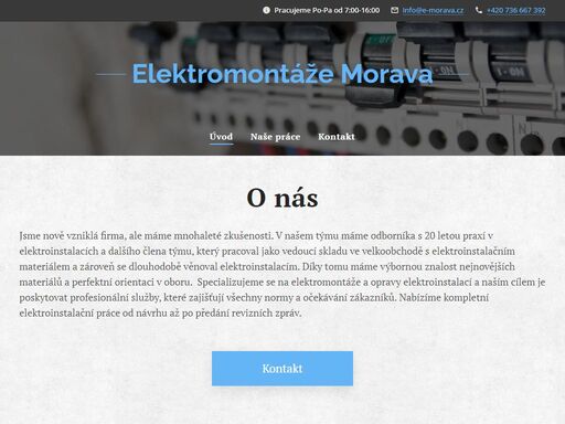 jsme nově vzniklá firma, ale máme mnohaleté zkušenosti. v našem týmu máme odborníka s 20 letou praxí v elektroinstalacích a dalšího člena týmu, který pracoval jako vedoucí skladu ve velkoobchodě s elektroinstalačním materiálem a zároveň se dlouhodobě věnoval elektroinstalacím. díky tomu máme výbornou znalost nejnovějších materiálů a perfektní...
