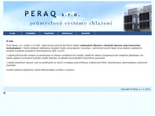 chladicí stanice a kompletní chladicí okruhy, chemické úpravny vody ionexovou technologií.