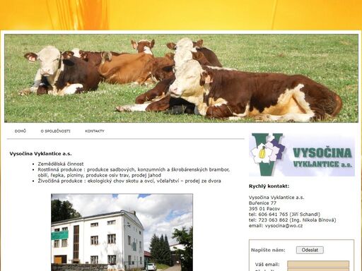 zemědělská výroba rostlinná i živočišná, část se zaměřuje na ekologii a produkci masa, služby v zemědělství v polních činnostech.