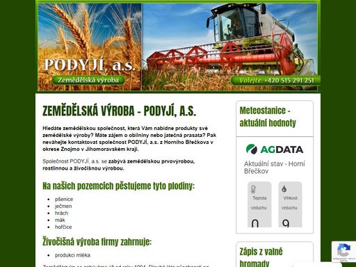 společnost podyjí a.s. z horního břečkova v okrese znojmo v jihomoravském kraji se zabývá zemědělskou, rostlinnou a živočišnou výrobou. v případě zájmu nás neváhejte kontaktovat. zemědělská výroba znojmo.