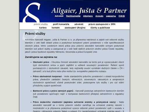 právní služby advokátní kanceláře allgaier, jušta & partner s.r.o..
nabízíme široké spektrum služeb v celé řadě právních odvětví české
republiky, spolkové republiky německo a evropské unie.
