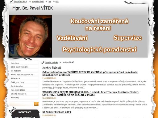 kouč, supervizor, poradce, lektor aplikující ve své praxi postmoderní přístupy při práci s lidmi - na řešení orientovaný přístup, systemický přístup, narativní přístup, kolaborativní přístup, vzdělávání, poradenství pro rozvoj osobnosti, koučování, supervize, poradenství, terapie, psychoterapie