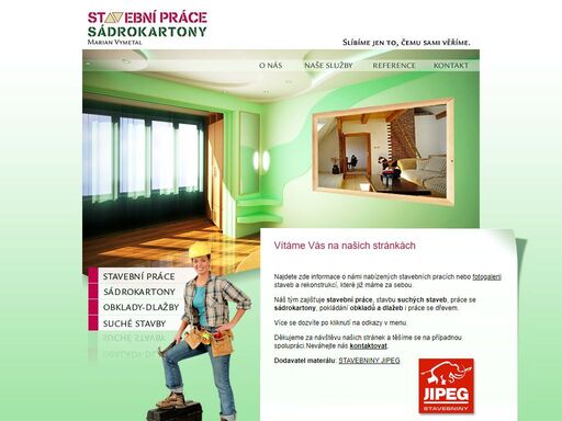 provádíme stavební práce - rekonstrukce, demoliční a bourací práce, zateplování objektů, fasády, obklady a dlažby, suché stavby, montáž sádrokartonů, práce se dřevem.