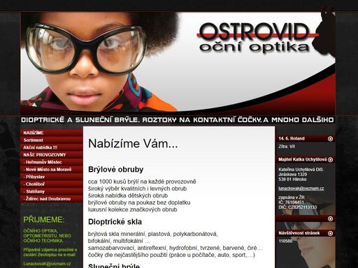 prodej širokého sortimentu slunečních brýlí, dioptrických brýlí,brýlových obrub,brýlových čoček a doplňkového zboží.