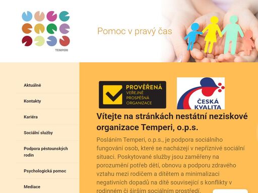 vítejte na stránkách nestátní neziskové organizace temperi, o.p.s. posláním temperi, o.p.s., je podpora sociálního fungování osob, které se nacházejí v nepříznivé sociální situaci. poskytované služby jsou zaměřeny na porozumění potřeb dětí, obnovu a podporu zdravého vztahu mezi rodičem a dítětem a minimalizaci negativních dopadů na dítě související s konflikty v rodinném či širším sociálním prostředí.