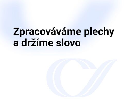 velké série i kusové zpracování plechů na míru. máme krátké dodací termíny a férové ceny. vyrábíme pro malé živnostníky i větší výrobce potravinářské, zemědělské, strojírenské a další techniky. jsme rodinná firma s 30letou praxí.