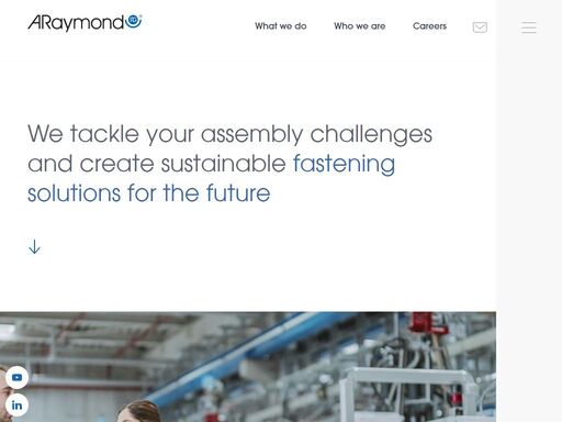 araymond offers innovative fastening and assembly solutions for the automotive, industrial, photovoltaic energy, agriculture and health markets across the globe