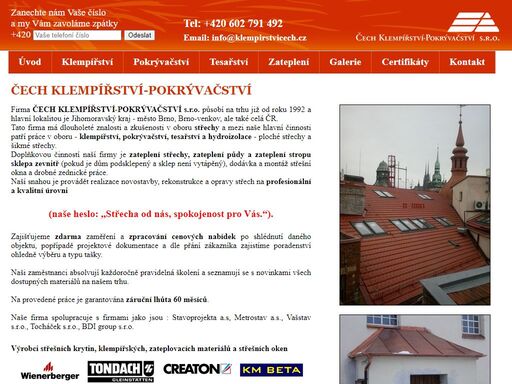 tato firma má dlouholeté znalosti a zkušenosti v oboru střechy a provádíme profesionální služby v oblasti - klempířství, pokrývačství, tesařství a hydroizolace. hlavní lokalitou působnosti firmy je město brno, brno-venkov, ale i celá čr.