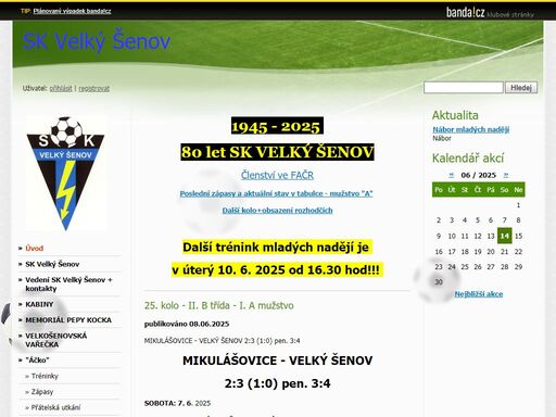 1945 - 2025;

80 let sk velký šenov

členství;ve fačr

poslední zápasy a aktuální stav v tabulce - mužstvo a;

další kolo+obsazení rozhodčích