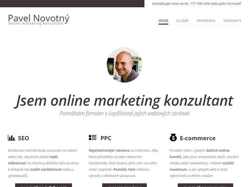 jsem online marketing konzultant. specializuji se na internetový marketing a webovou analytiku. zanalyzuji váš web, provedu optimalizaci a zvýším obchodní úspěšnost stránek.