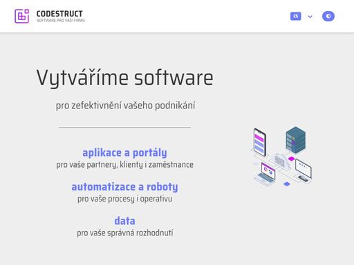 vytváříme software pro zefektivnění vašeho podnikání. aplikace a portály pro vaše partnery, klienty i zaměstnance. automatizace a roboty pro vaše procesy i operativu. data pro vaše správná rozhodnutí.